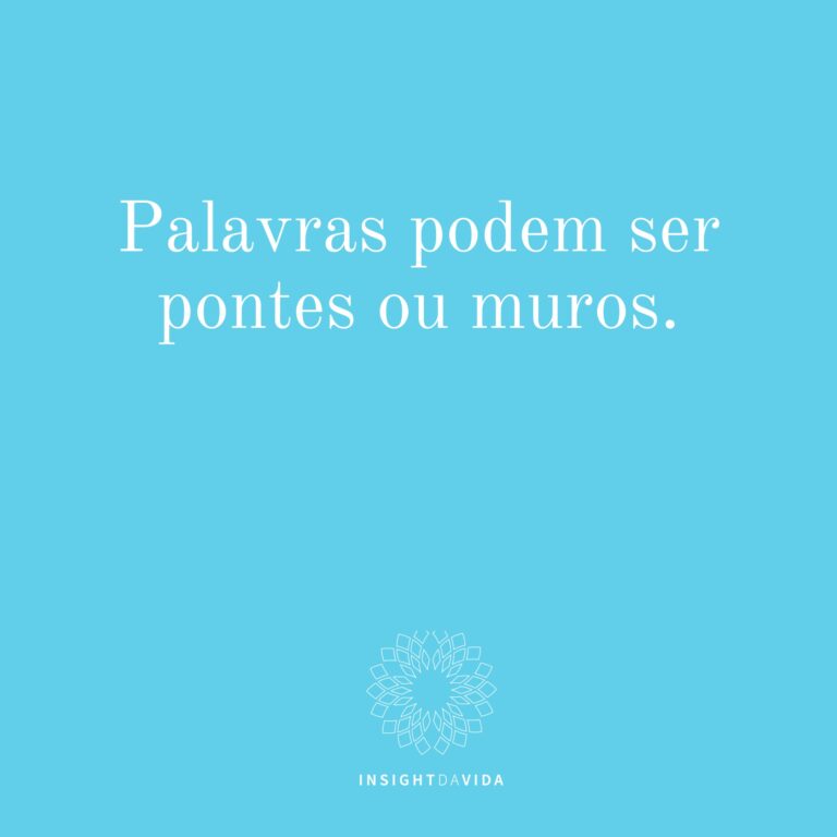 Read more about the article Palavras podem ser pontes ou muros